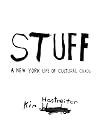 Stuff: A New York Life of Cultural Chaos