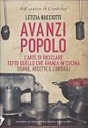 Avanzi popolo: l'arte di riciclare tutto quello che avanza in cucina: storie, ricette e consigli