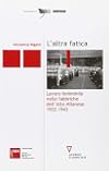 L'altra fatica: lavoro femminile nelle fabbriche dell'Alto Milanese 1922-1943