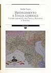 Risorgimento e Italia liberale : figure e momenti fra Emilia, Romagna e Toscana
