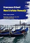 Non รจ triste Venezia: Pietre, acque, persone. Reportage narrativo da una cittร che deve ricominciare (Pretesti)