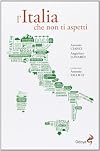 L'Italia che non ti aspetti