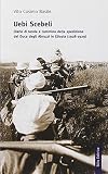 Uebi Scebeli. Diario di tenda e cammino della spedizione del Duca degli Abruzzi in Etiopia (1928-1929)