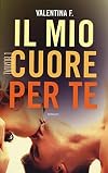 TVUKDB. Il mio cuore per te. Ediz. illustrata