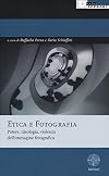 Etica e fotografia : potere, ideologia, violenza dell'immagine fotografica