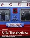 Sulla Transiberiana. Sette fusi orari, 9200 km, sul treno leggendario da Mosca al mar del Giappone