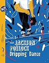 Jackson Pollock Dripping Dance