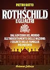 I Rothschild e gli altri. Dal governo del mondo all'indebitamento delle nazioni, i segreti delle famiglie più potenti del mondo