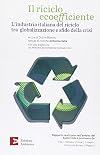 Il riciclo ecoefficiente. L'industria italiana del riciclo tra globalizzazione e sfide della crisi