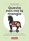 Questa non me la mangio! Liberi di scegl