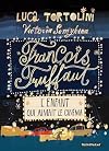 FRANCOIS TRUFFAUT : L'ENFANT QUI AIMAIT LE CINEMA.