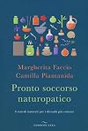 Pronto soccorso naturopatico. I rimedi naturali ai disturbi più comuni