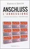 Anschluss. L'annessione. L'unificazione della Germania e il futuro dell'Europa