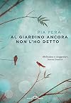 Al giardino ancora non l'ho detto