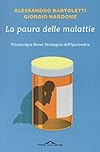La paura delle malattie: psicoterapia breve strategica dell'ipocondria