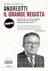 Andreotti, il grande regista: Settant’anni di storia politica italiana fra luci e tenebre, dalla parte del potere (Italian Edition)