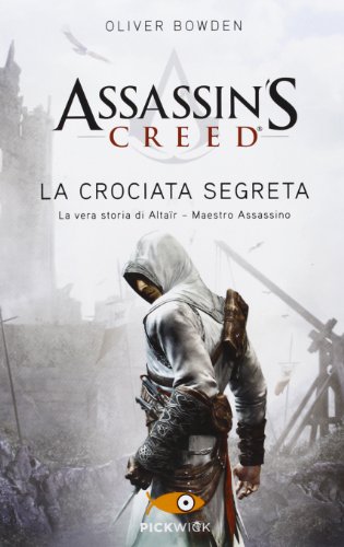 Assassin's Creed. La crociata segreta (By: Andrew Holmes,Oliver Bowden,Tullio Dobner) cover