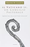 Il Vaticano II, un Concilio pastorale. Ermeneutica delle dottrine conciliari