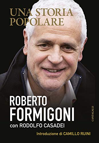 Una storia popolare. Roberto Formigoni con Rodolfo Casadei