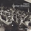 Henri Cartier-Bresson. L'esposizione. Catalogo della mostra (Roma, 26 settembre 2014-25 gennaio 2015). Ediz. italiana e inglese