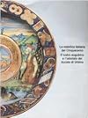 La maiolica italiana del Cinquecento : il lustro eugubino e l'istoriato del ducato di Urbino : atti del convegno di studi, Gubbio, 21, 22, 23 settembre 1998