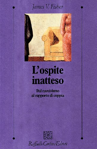 Copertina: L’ospite inatteso, dal narcisismo al rapporto di coppia.