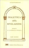 Dialettica della rivelazione : proposta di una sistematica teologica