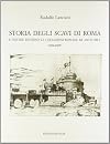 Storia degli scavi di Roma e notizie intorno le collezioni romane di antichità