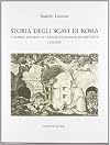 Storia degli scavi di Roma e notizie intorno le collezioni romane di antichità (1701-1879) vol. 6
