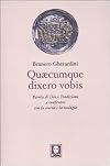 Quaecumque dixero vobis. Parola di Dio e Tradizione a confronto con la storia e la teologia