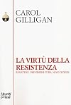 La virtù della resistenza: resistere, prendersi cura, non cedere