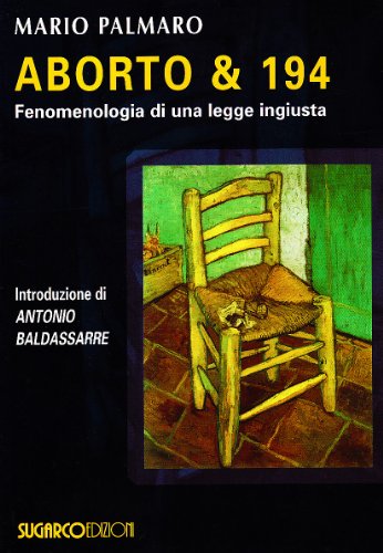 Aborto & 194. Fenomenologia di una legge ingiusta