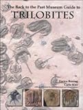 The Back To The Past Museum Guide To Trilobites
