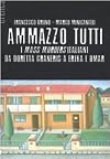 Ammazzo tutti. I mass murders italiani da Doretta Graneris a Erika e Omar