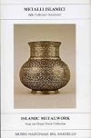 Metalli islamici dalle collezioni granducali-Islamic metalwork from the gran ducal collection