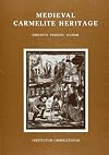 Medieval Carmelite heritage : early reflections on the nature of the order