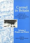Carmel in Britain: People and Places v. 1: Essays on the Medieval English Carmelite Province