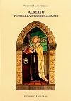 Textus Et Studia-Vol. 20: Alberto Patriarca di Gerusalemme: Tempo, Vita; Opera