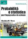 Probabilit ̉e statistica per l'ingegneria e le scienze