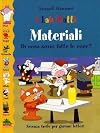 Materiali. Di cosa sono fatte le cose?