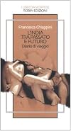 L'India tra passato e futuro. Diario di viaggio