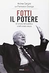 Fotti il potere. Gli arcana della politica e dell'umana natura