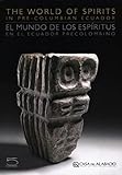 The World of Spirits: In Pre-Columbian Ecuador