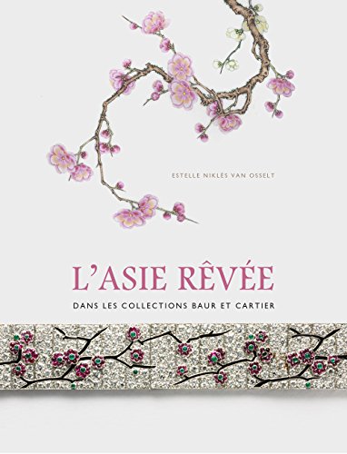 L'Asie r&ecirc;v&eacute;e dans les collections Baur et Cartier Estelle Ni