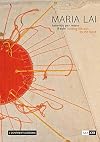 Maria Lai. Holding the Sun by the Hand (English and Italian Edition)