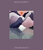 Nicolas Party: L’Heure Mauve