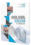 Digital Dental Revolution The Learning Curve