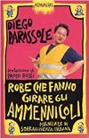 Robe che fanno girare gli ammennicoli. Manuale di sopravvivenza urbana