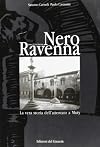 Nero Ravenna : la vera storia dell'attentato a Muty : [anno 5. era fascista]