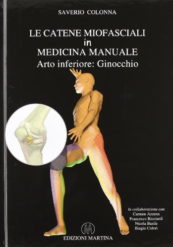 Copertina: LE CATENE MIOFASCIALI IN MEDICINA MANUALE. Arto inferiore: arto inferiore
